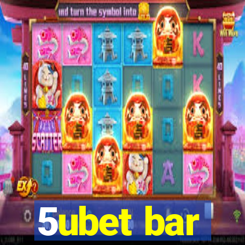 5ubet bar